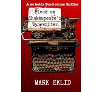 Blood on Shakespeare's Typewriter: A no holds Bard crime thriller