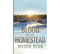 Blood on the Homestead: An EMP Post Apocalypse Prepper Survival Thriller (EMP Survival in a Powerless World)