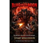 Blood on the Moon: For God and Country (Mission Logs) Book II