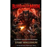 Blood on the Moon: For God and Country (Mission Logs) Book II