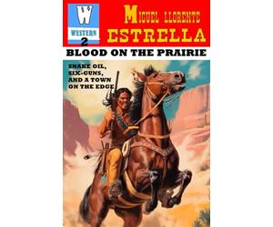 BLOOD ON THE PRAIRIE: Trail of the West Book 2 - A Joe Kenstock Western