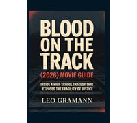 Blood on the Track (2026) movie guide: Inside a High School Tragedy That Exposed the Fragility of Justice