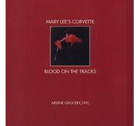 Blood on the Tracks: Recorded Live at Arlene Grocery by Mary Lee's Corvette