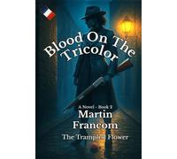 Blood On The Tricolor: The Trampled Flower (Blood Stains)