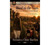 Blood on the Vines: Harvest at Castlewood Manor (My American Almost-Royal Cousin Cozy Mysteries)