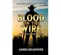 Blood On The Wire: A Western Adventure (The Legend Of Johnny Colt)