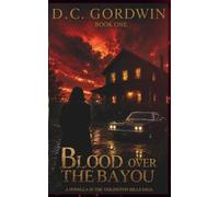 Blood Over The Bayou: A Novella in the Veilington Hills Saga: 1