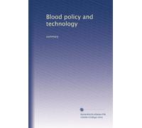 Blood policy and technology: summary