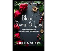Blood, Power & Lies: A Modern Urban Vampire-Fae Romantasy (The Immortal's Lie Series)