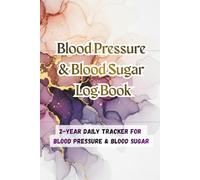 Blood Pressure and Blood Sugar log book: 2-Year Daily Health Tracker for Vitals, Blood Sugar Monitoring, and Heart Rate. Large Print Health Record with Medication & Doctor Contact Pages.