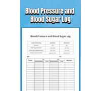Blood Pressure and Blood Sugar Log Book | Daily Tracker for Home Use: Diabetes & Hypertension Monitoring Journal