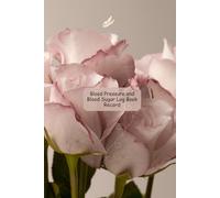 Blood Pressure and Blood Sugar Log Book Record: Bouquet of Dusty Pink Roses Flower Theme Health Tracker