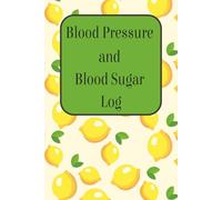 Blood Pressure and Blood Sugar Log: Compact notebook for tracking blood pressure and blood sugar | 6x9 inches, 100 pages| Daily Tracking for Monitoring Health and Wellness