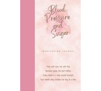 Blood pressure and sugar monitors for home use: 2 in 1 Diabetes and Blood Pressure Log Book ,Daily & Weekly Tracking of Blood Glucose, Pressure Levels & Heart Rate For Diabetic Patients.