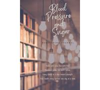 Blood pressure and sugar monitors for home use: 2 in 1 Diabetes and Blood Pressure Log Book ,Daily & Weekly Tracking of Blood Glucose, Pressure Levels & Heart Rate For Diabetic Patients.