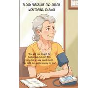 Blood pressure and sugar monitors for home use: 2 in 1 Diabetes and Blood Pressure Log Book ,Daily & Weekly Tracking of Blood Glucose, Pressure Levels & Heart Rate For Diabetic Patients.