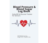 Blood Pressure & Blood Sugar Log Book: Daily BP & Glucose Tracker for Seniors | AM PM Monitoring | Large Print | Easy to Use