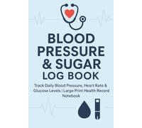 Blood Pressure & Blood Sugar Log Book: Daily Health Tracker for BP, Glucose & Heart Rate | 2-in-1 Logbook for Home Health Monitoring | 110 Pages (6" x 9")