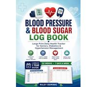 Blood Pressure & Blood Sugar Log Book: Large Print Daily Health Tracker for Seniors, Diabetics & Hypertension Management