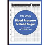 Blood Pressure & Blood Sugar Log Book: Large Print Weekly Health Tracking Record for Monitoring Blood Pressure and Glucose Levels | 8.5 x 11 in | 110 Pages