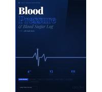 Blood Pressure & Blood Sugar Log with Weight Tracker: Daily BP, Blood Sugar, Weight and Pulse Tracker with Weekly Summaries, Doctor Visit Notes and Reference Charts - Large Print Edition