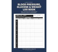 Blood Pressure, Glucose & Weight Log Book: 3-in-1 Daily Tracker for Hypertension, Diabetes & Weight | 48 Weeks of Weekly Spreads, Large Print | For Seniors & Adults