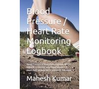 Blood Pressure / Heart Rate Monitoring Logbook: Blood Pressure & Heart Rate Logbook, simple logbook to monitor your blood pressure & Heart Rate on daily basis, and write the notes.