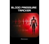 Blood Pressure & Heart Rate Tracker: Daily Logbook for Monitoring BP, Pulse, and Doctor Visits
