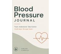 Blood Pressure Journal: Daily Tracker for Adults and Seniors to Record AM & PM Readings, Pulse, Weight & Medication | Undated Home Log with Monthly Summaries and Doctor-Visit Pages