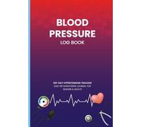 Blood Pressure Log Book: 120-Day Hypertension Tracker | Daily BP Monitoring Journal for Seniors & Adults