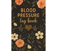 Blood Pressure Log Book 6x9 Paperback: | Boho Floral Design | Track Daily Readings, Heart Rate & Notes | Health Monitoring Journal for Seniors, Women & Men