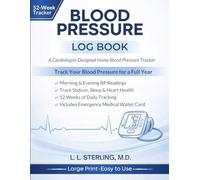 BLOOD PRESSURE LOG BOOK: A Cardiologist-Designed Home Blood Pressure Tracker | 52 Weeks of Daily Tracking with Heart Healthy Tips