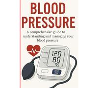 Blood Pressure Log Book: A Daily Journal to Record Blood Pressure & Heart Rate