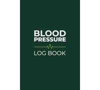 Blood Pressure Log Book - Calm Green Edition