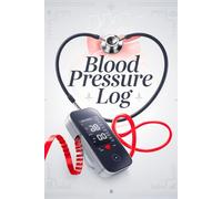 Blood Pressure Log Book: "Capture Every Beat: A Loving Record of Health, Hope & Healing"