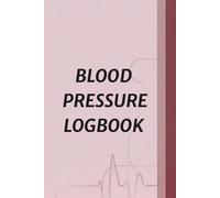 Blood Pressure Log Book: Daily AM & PM Tracker for Systolic, Diastolic and Pulse Readings: Simple and Structured Health Monitoring Journal with Personal Medical Information Pages and Notes