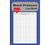Blood Pressure Log Book: Daily Blood Pressure Log | Record & Monitor Blood Pressure at Home | 112 Pages | 6 x 9 inches