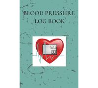 Blood Pressure Log Book: Daily Blood Pressure Log | Record & Monitor Blood Pressure At Home | 6x9 Inches| 110 Pages| Meaningful Gift For Parents, Grandparents And Caregivers.