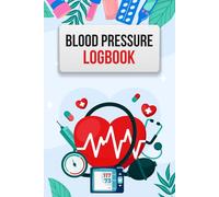 Blood Pressure Log Book: Daily blood pressure logbook to track systolic and diastolic readings and heart rate with mood tracking and notes