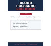 Blood Pressure Log Book: Daily Blood Pressure Tracker with History - Morning, Afternoon & Evening Readings
