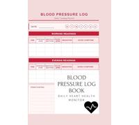 Blood Pressure Log Book: Daily BP Tracker & Heart Health Monitor - Record Systolic, Diastolic, Pulse & Medication - 100 Pages