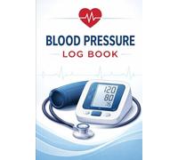 Blood Pressure Log Book: Daily Personal Record Tracker for Blood Pressure and Pulse | 2-Year Tracking Journal for Heart Health | 6 x 9 Inches, 100 Pages