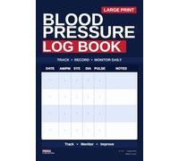 Blood Pressure Log Book: Daily Tracker for Systolic, Diastolic & Pulse | 14-Week Large Print Journal for Adults & Seniors: Home Monitoring Made Simple ... x 11, Weekly Summaries, Doctor Visit Ready