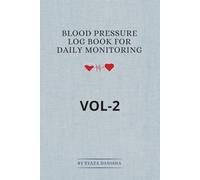 Blood Pressure Log Book for Daily Monitoring - Vol. 2 (60 Day): 60-Day Blood Pressure Journal for Tracking Systolic, Diastolic & Pulse - Easy Daily Log for Home Monitoring (BP Care Series)