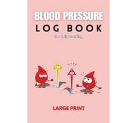 Blood Pressure Log Book for Daily Tracking Large Print: Record your Blood Pressure, 52-Week Layout, 2025 Calendar