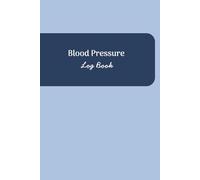 Blood Pressure Log Book for Daily Tracking - Small Portable A5 Size | 6x9 Inch | Classic, Elegant & Discreet Blue Cover Design: 18-Month Daily Blood Pressure Tracker for Men & Women