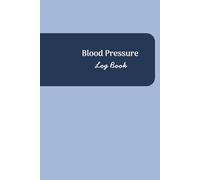Blood Pressure Log Book for Daily Tracking - Small Portable A5 Size | 6x9 Inch | Classic, Elegant & Discreet Blue Cover Design: 18 month Daily Blood Pressure Tracker for Men and Women