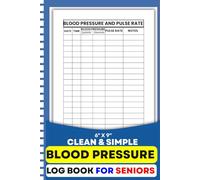 Blood Pressure Log Book for Seniors: Clean and Simple Daily Tracker to Record and Monitor BP and Pulse for Heart Health