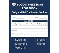 Blood Pressure Log Book for Seniors: Daily AM/PM Tracker for Systolic, Diastolic, Pulse & Weight Readings (Large Print Edition): Simple 3-Month Record Book to Monitor Blood Pressure and Heart Rate at Home - Easy to Read & Use for Older Adults