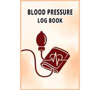 Blood Pressure Log Book: Keep Your Heart Health on Track with This Blood Pressure and Pulse Recording Notebook for Personal and Professional Use.